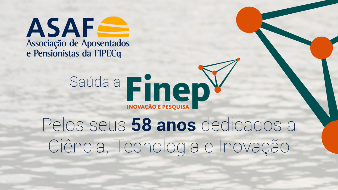 Asaf saúda a Finep nos seus 58 anos - ASAF